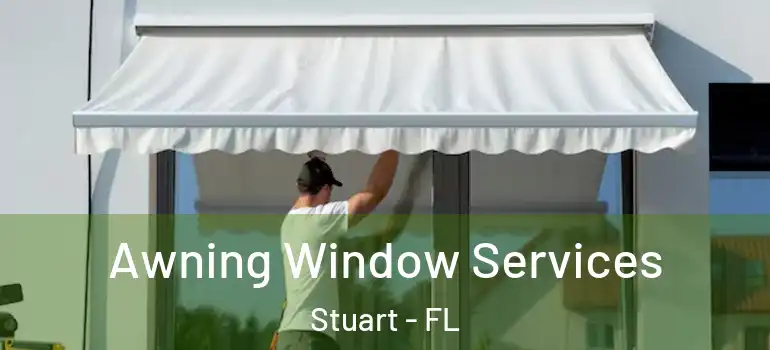  Awning Window Services Stuart - FL
