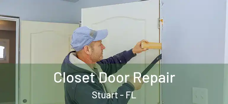  Closet Door Repair Stuart - FL