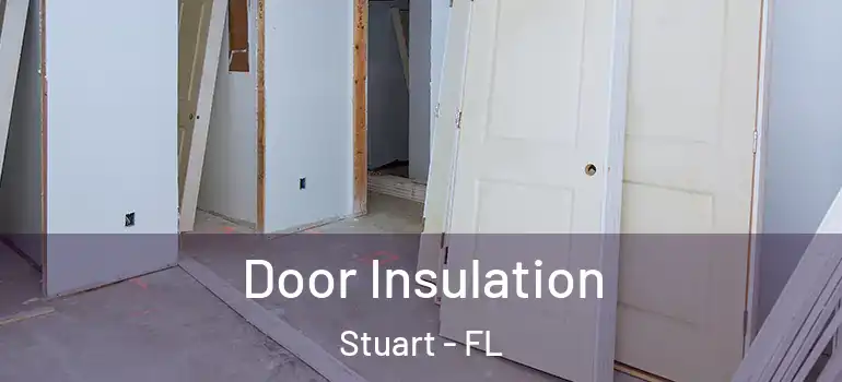  Door Insulation Stuart - FL