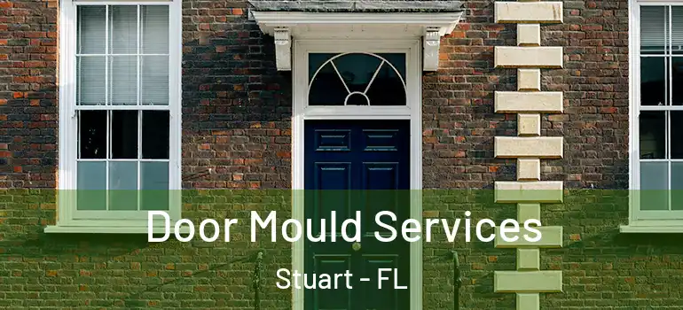  Door Mould Services Stuart - FL