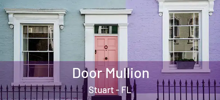  Door Mullion Stuart - FL