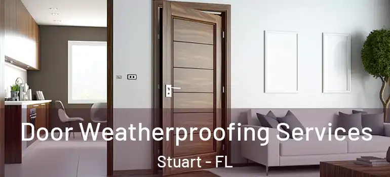  Door Weatherproofing Services Stuart - FL