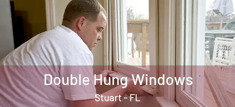 Double Hung Windows Stuart - FL