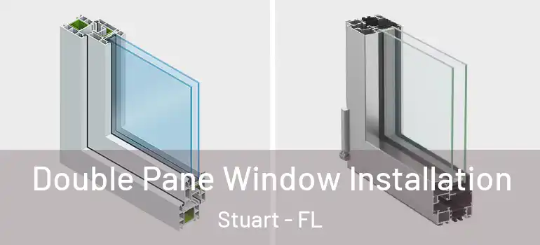  Double Pane Window Installation Stuart - FL