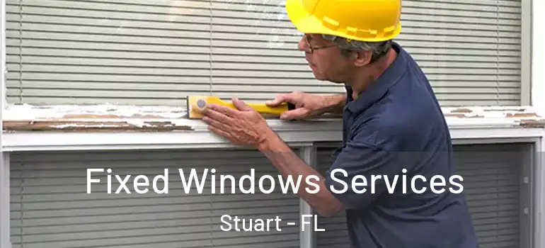  Fixed Windows Services Stuart - FL