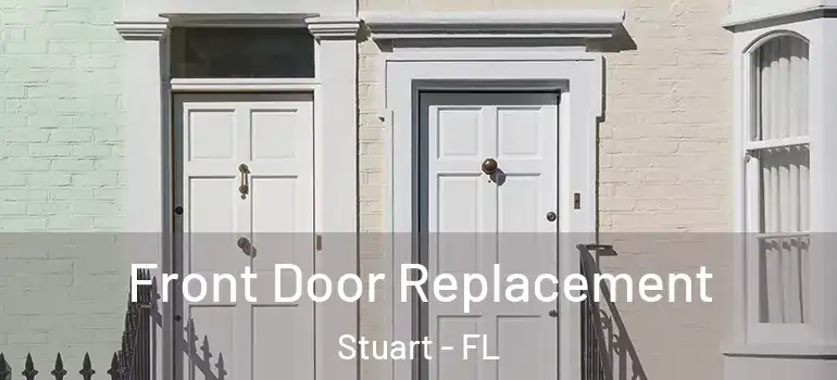  Front Door Replacement Stuart - FL