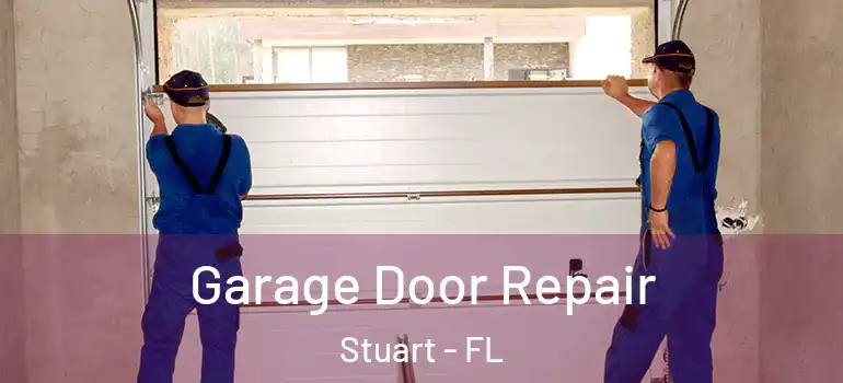  Garage Door Repair Stuart - FL