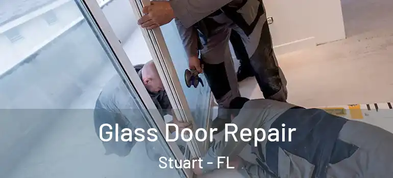  Glass Door Repair Stuart - FL