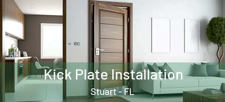  Kick Plate Installation Stuart - FL