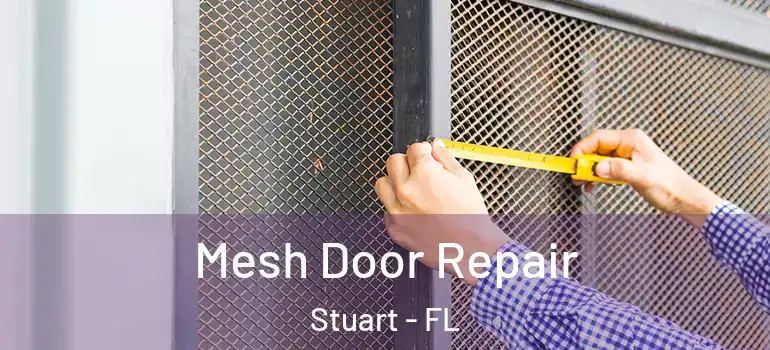  Mesh Door Repair Stuart - FL