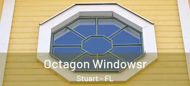  Octagon Windowsr Stuart - FL