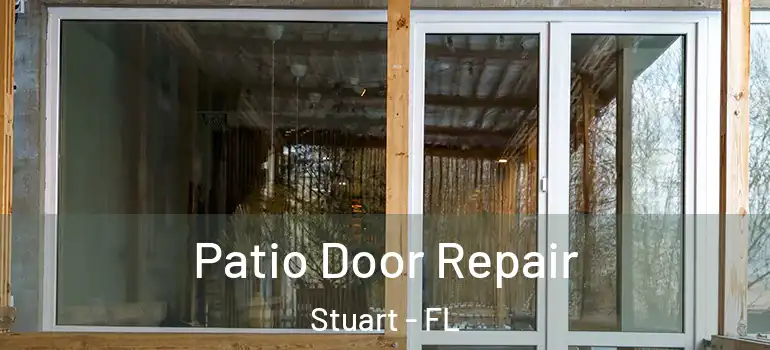  Patio Door Repair Stuart - FL