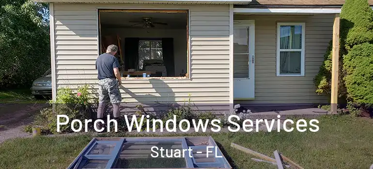  Porch Windows Services Stuart - FL