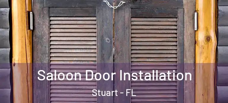  Saloon Door Installation Stuart - FL