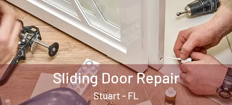  Sliding Door Repair Stuart - FL