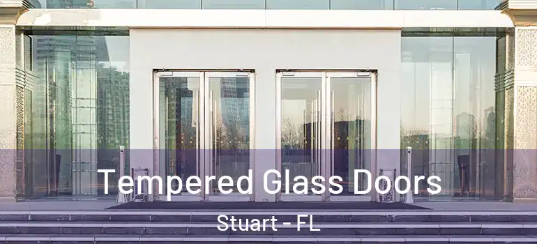  Tempered Glass Doors Stuart - FL