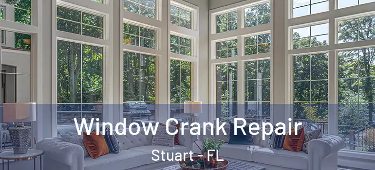  Window Crank Repair Stuart - FL