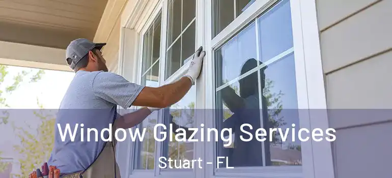  Window Glazing Services Stuart - FL