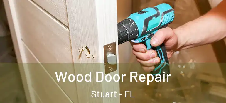  Wood Door Repair Stuart - FL